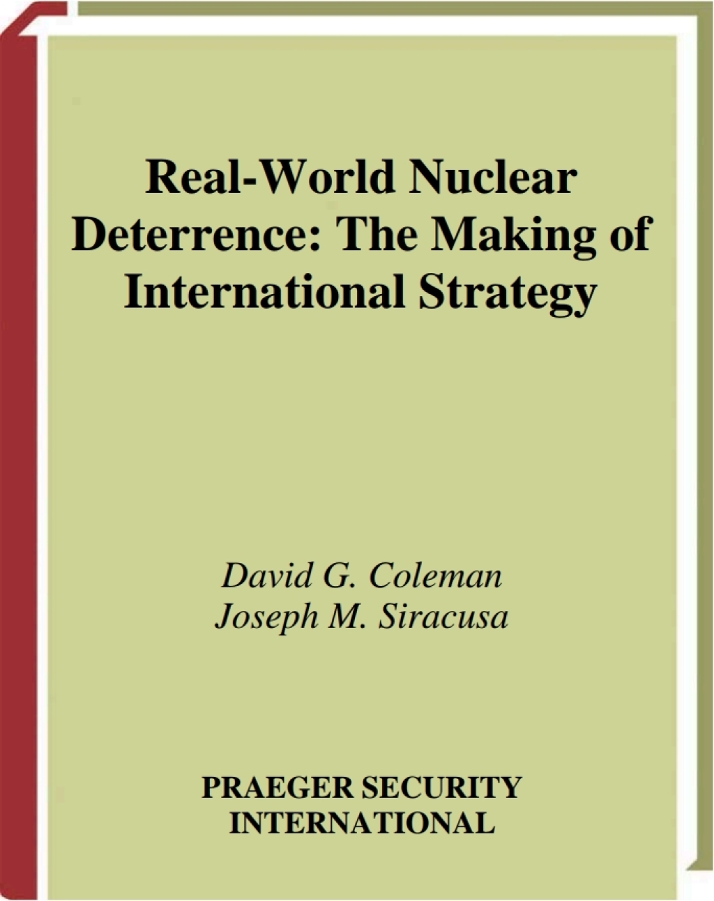 Real-World Nuclear Deterrence The Making of International Strategy 1st Edition â€“ PDF/EPUB Version Downloadable