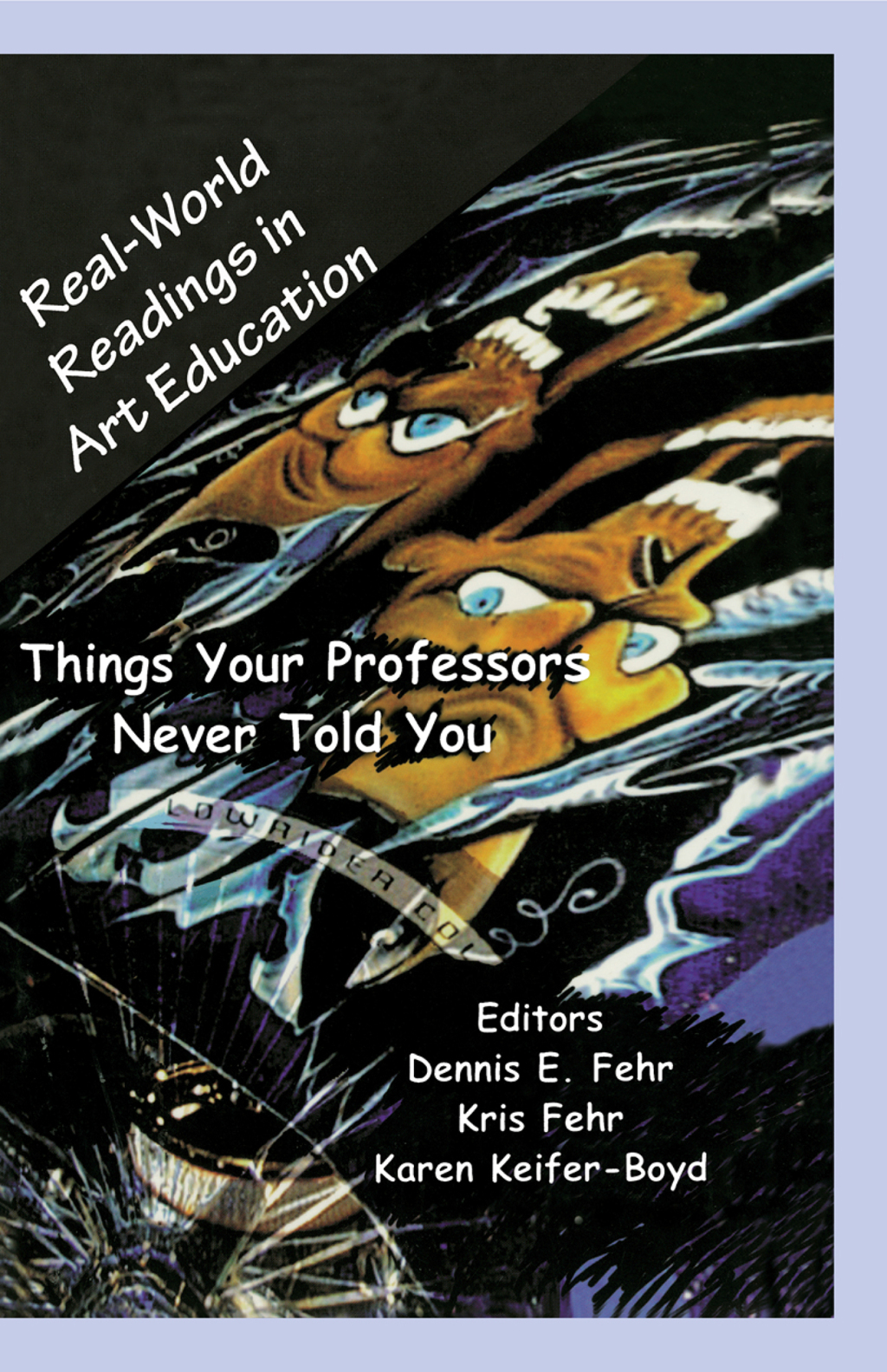 Real-World Readings in Art Education Things Your Professor Never Told You 1st Edition â€“ PDF/EPUB Version Downloadable