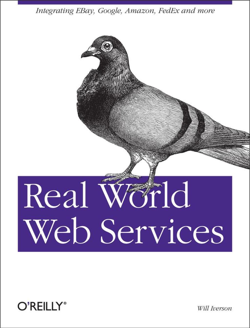 Real World Web Services Integrating EBay, Google, Amazon, FedEx and more 1st Edition â€“ PDF/EPUB Version Downloadable
