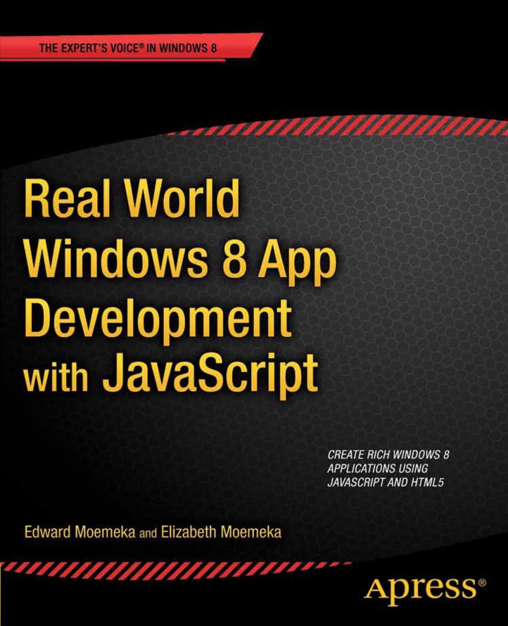Real World Windows 8 App Development with JavaScript Create Great Windows Store Apps  â€“ PDF/EPUB Version Downloadable