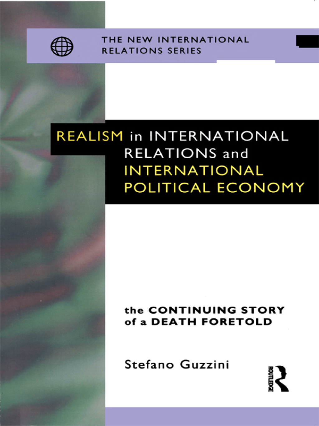 Realism in International Relations and International Political Economy The Continuing Story of a Death Foretold 1st Edition â€“ PDF/EPUB Version Downloadable