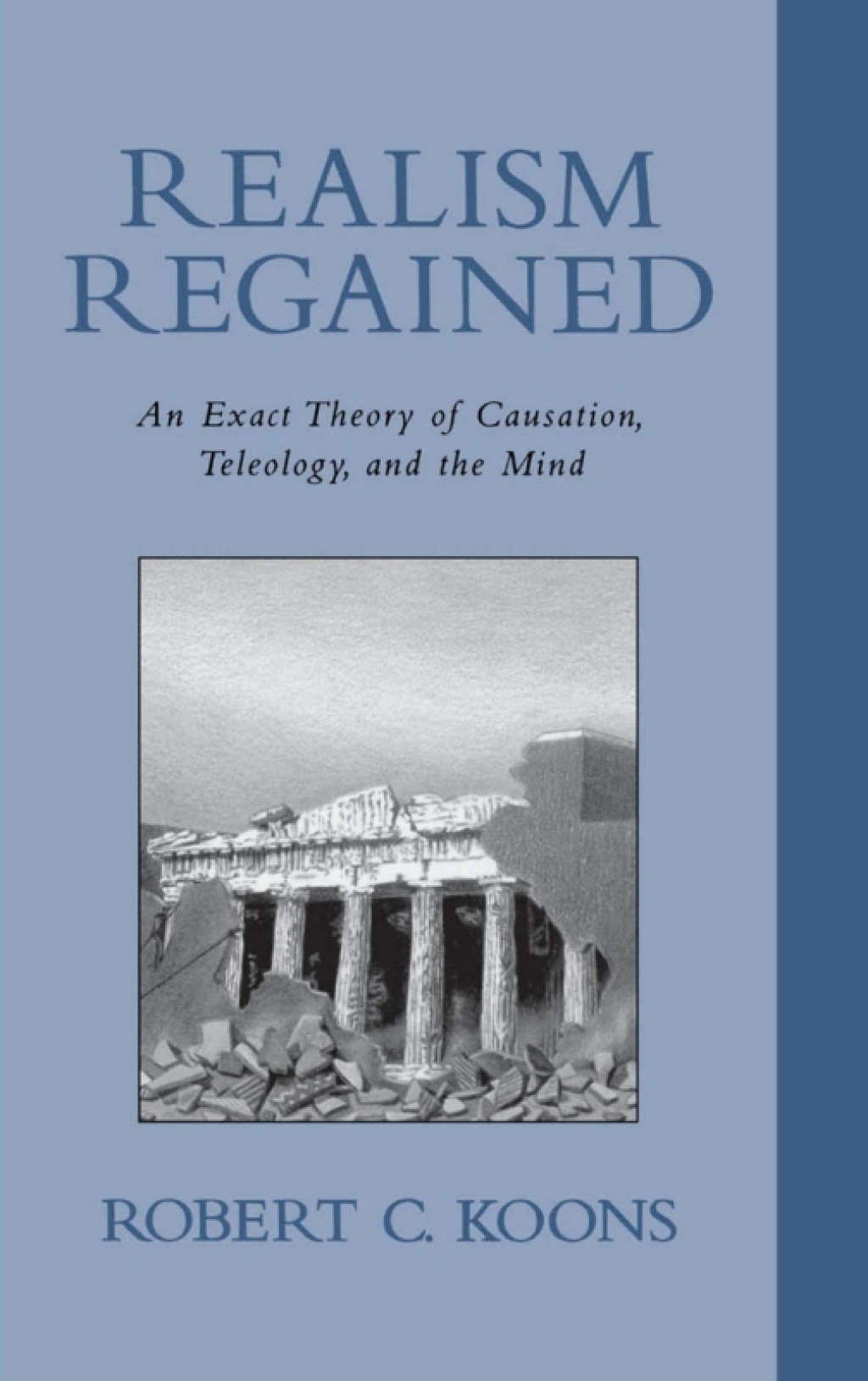 Realism Regained An Exact Theory of Causation, Teleology, and the Mind  â€“ PDF/EPUB Version Downloadable
