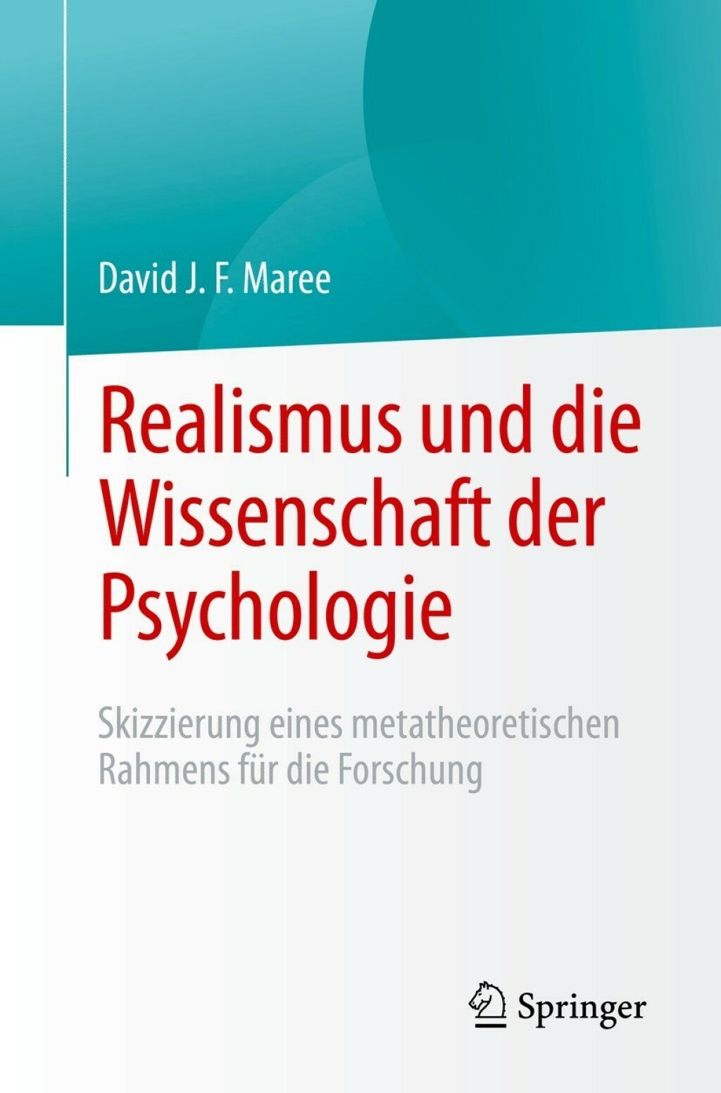 Realismus und die Wissenschaft der Psychologie Skizzierung eines metatheoretischen Rahmens fÃ¼r die Forschung  â€“ PDF/EPUB Version Downloadable