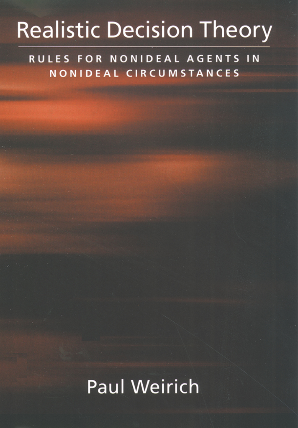Realistic Decision Theory Rules for Nonideal Agents in Nonideal Circumstances  â€“ PDF/EPUB Version Downloadable