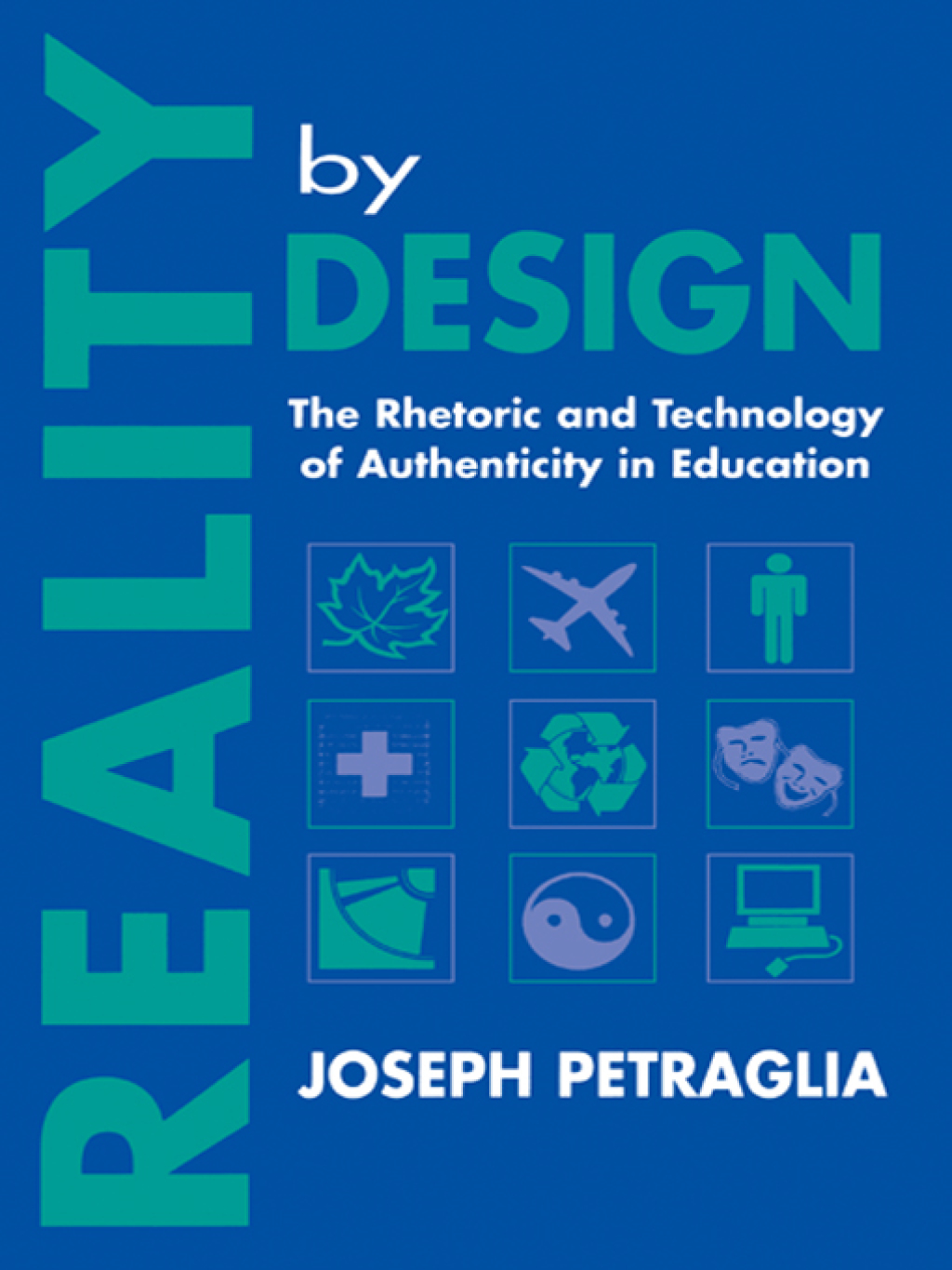 Reality By Design The Rhetoric and Technology of Authenticity in Education 1st Edition â€“ PDF/EPUB Version Downloadable