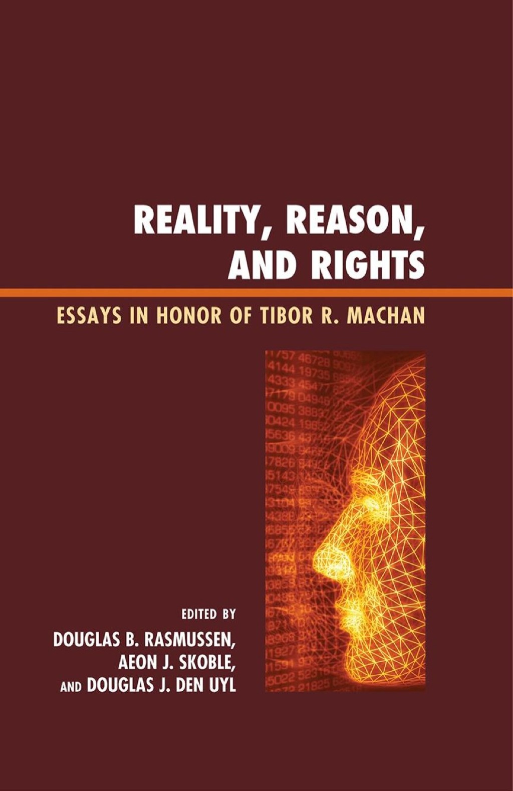 Reality, Reason, and Rights Essays in Honor of Tibor R. Machan 1st Edition â€“ PDF/EPUB Version Downloadable