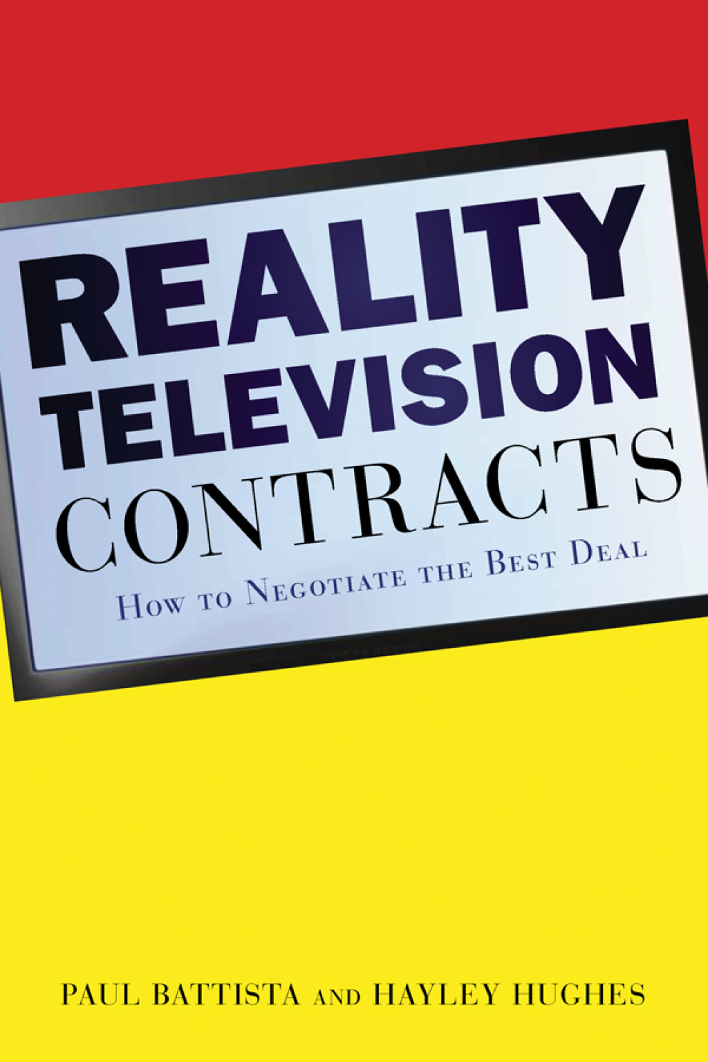 Reality Television Contracts How to Negotiate the Best Deal - (PDF/EPUB Version)