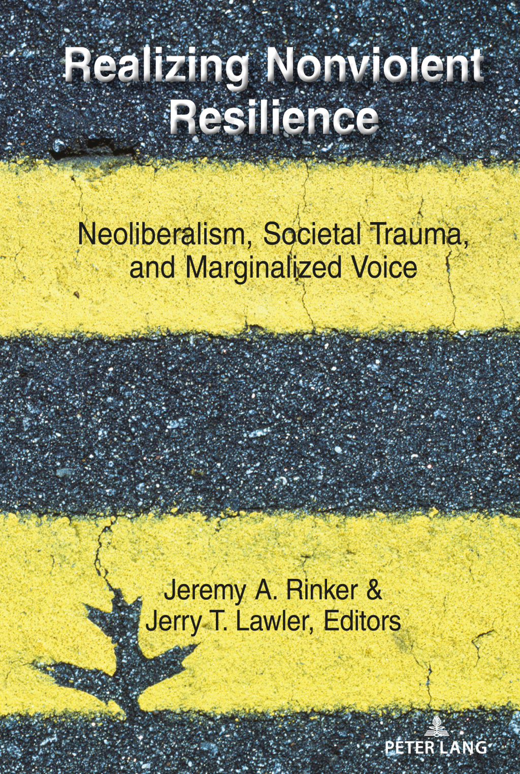 Realizing Nonviolent Resilience Neoliberalism, Societal Trauma, and Marginalized Voice 1st Edition â€“ PDF/EPUB Version Downloadable