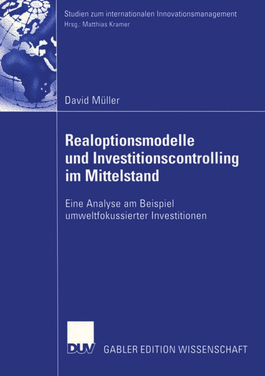 Realoptionsmodelle und Investitionscontrolling im Mittelstand Eine Analyse am Beispiel umweltfokussierter Investitionen  â€“ PDF/EPUB Version Downloadable