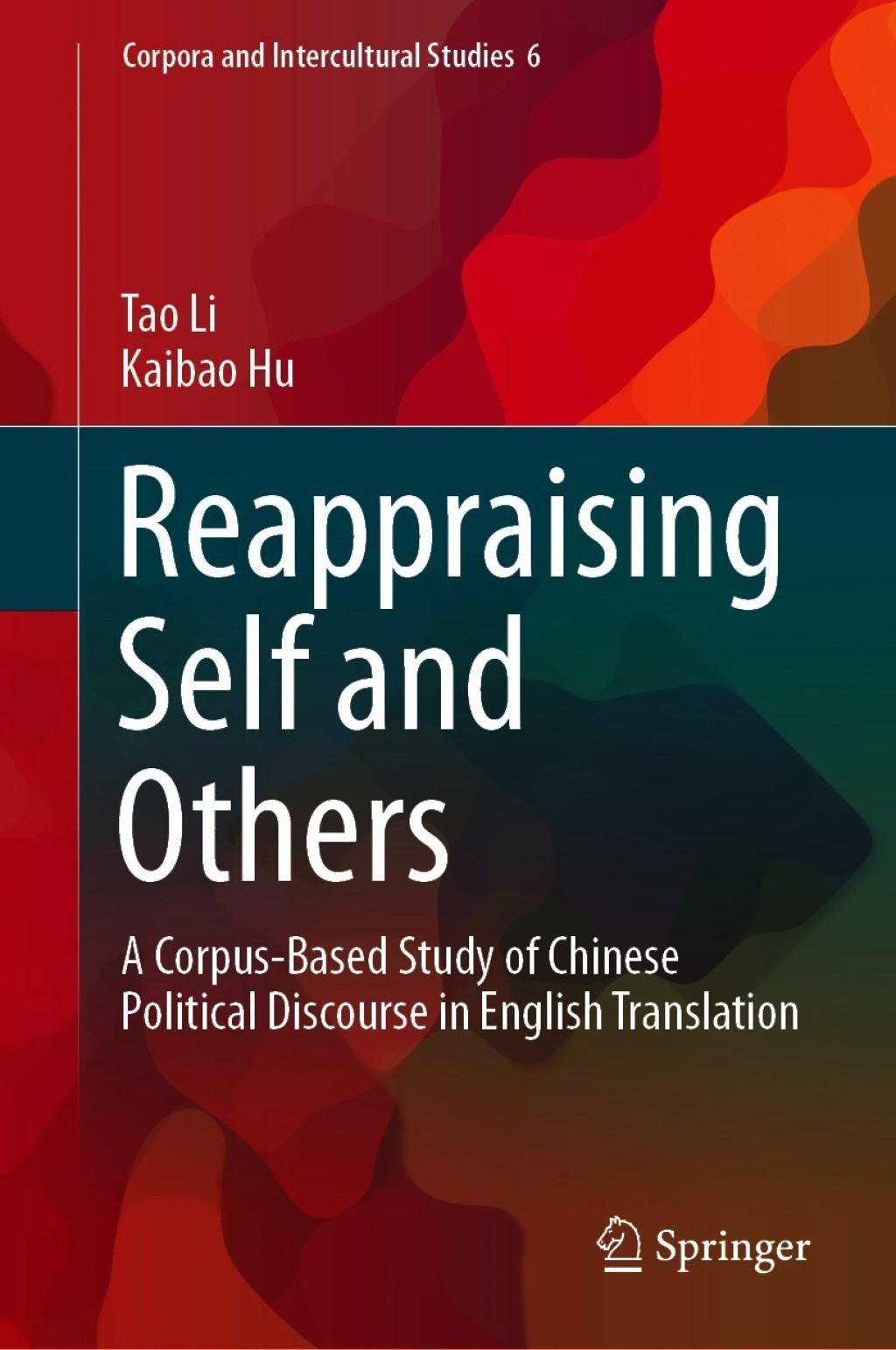 Reappraising Self and Others A Corpus-Based Study of Chinese Political Discourse in English Translation  â€“ PDF/EPUB Version Downloadable