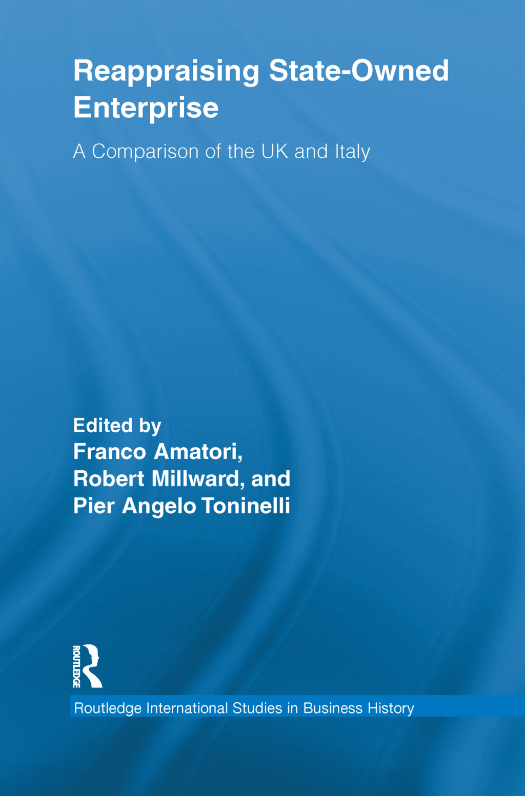 Reappraising State-Owned Enterprise A Comparison of the UK and Italy 1st Edition â€“ PDF/EPUB Version Downloadable