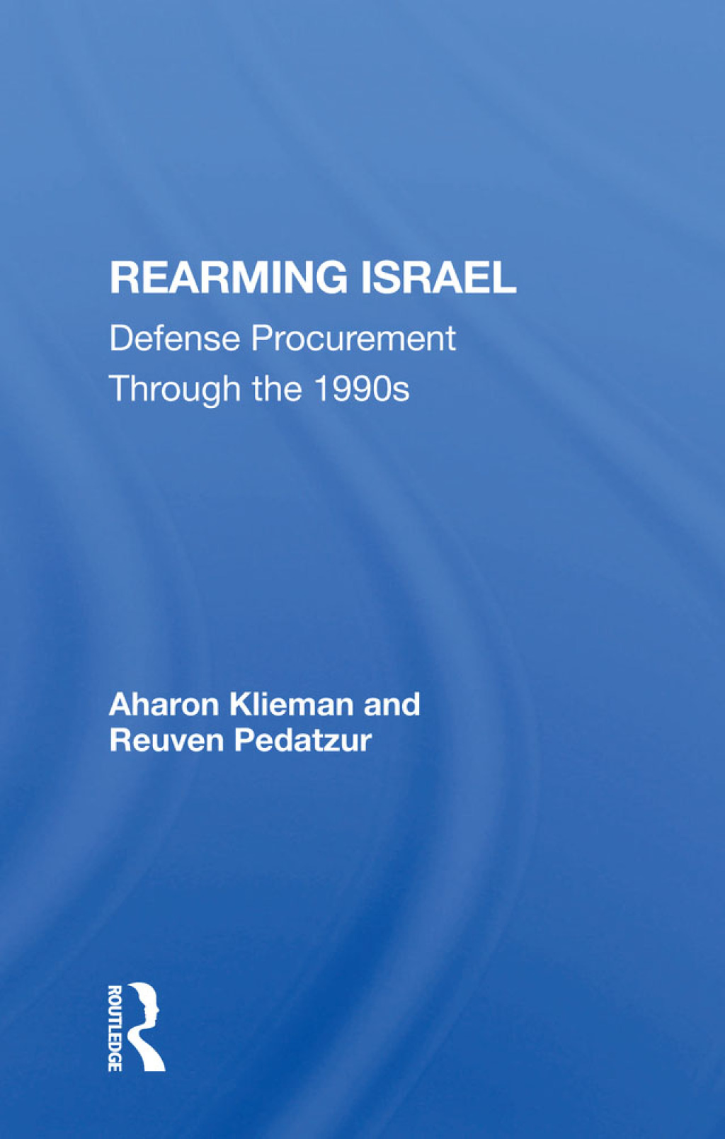 Rearming Israel Defense Procurement Through The 1990s 1st Edition â€“ PDF/EPUB Version Downloadable