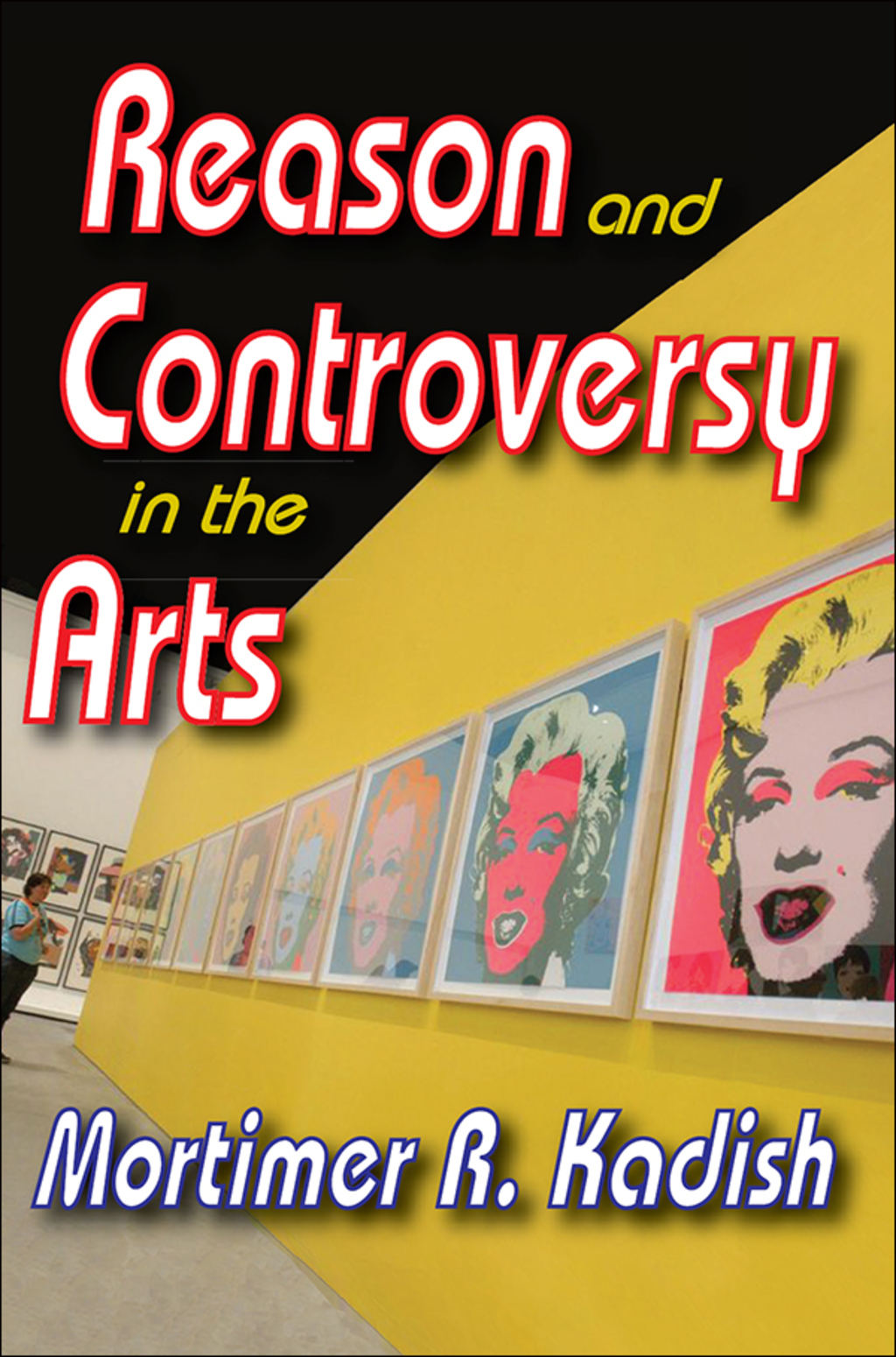 Reason and Controversy in the Arts 1st Edition â€“ PDF/EPUB Version Downloadable