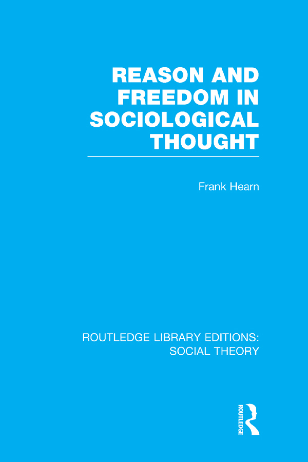 Reason and Freedom in Sociological Thought (RLE Social Theory) 1st Edition â€“ PDF/EPUB Version Downloadable