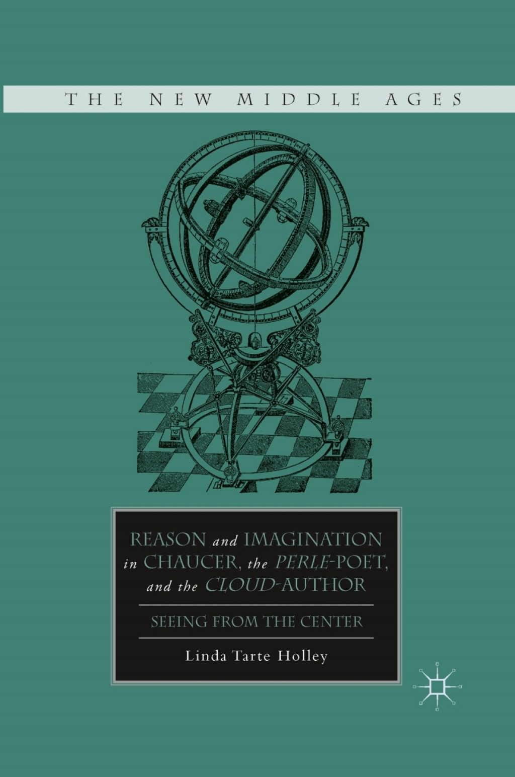 Reason and Imagination in Chaucer, the Perle-Poet, and the Cloud-Author Seeing from the Center  â€“ PDF/EPUB Version Downloadable