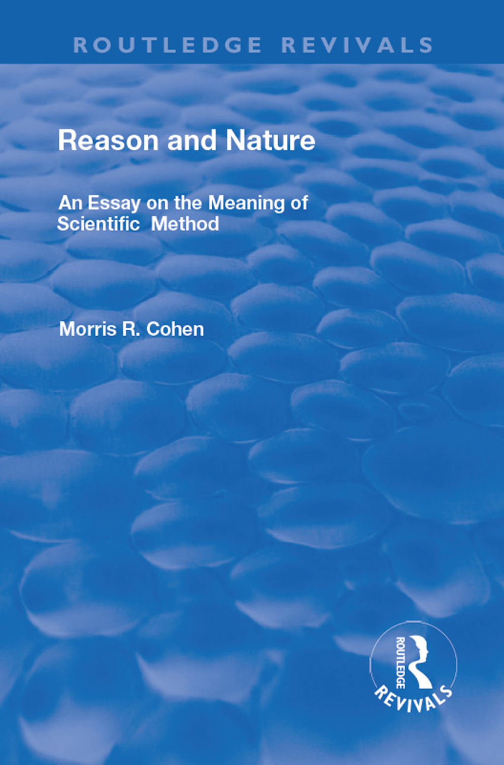 Reason and Nature An Essay on the Meaning of Scientific Method 1st Edition â€“ PDF/EPUB Version Downloadable
