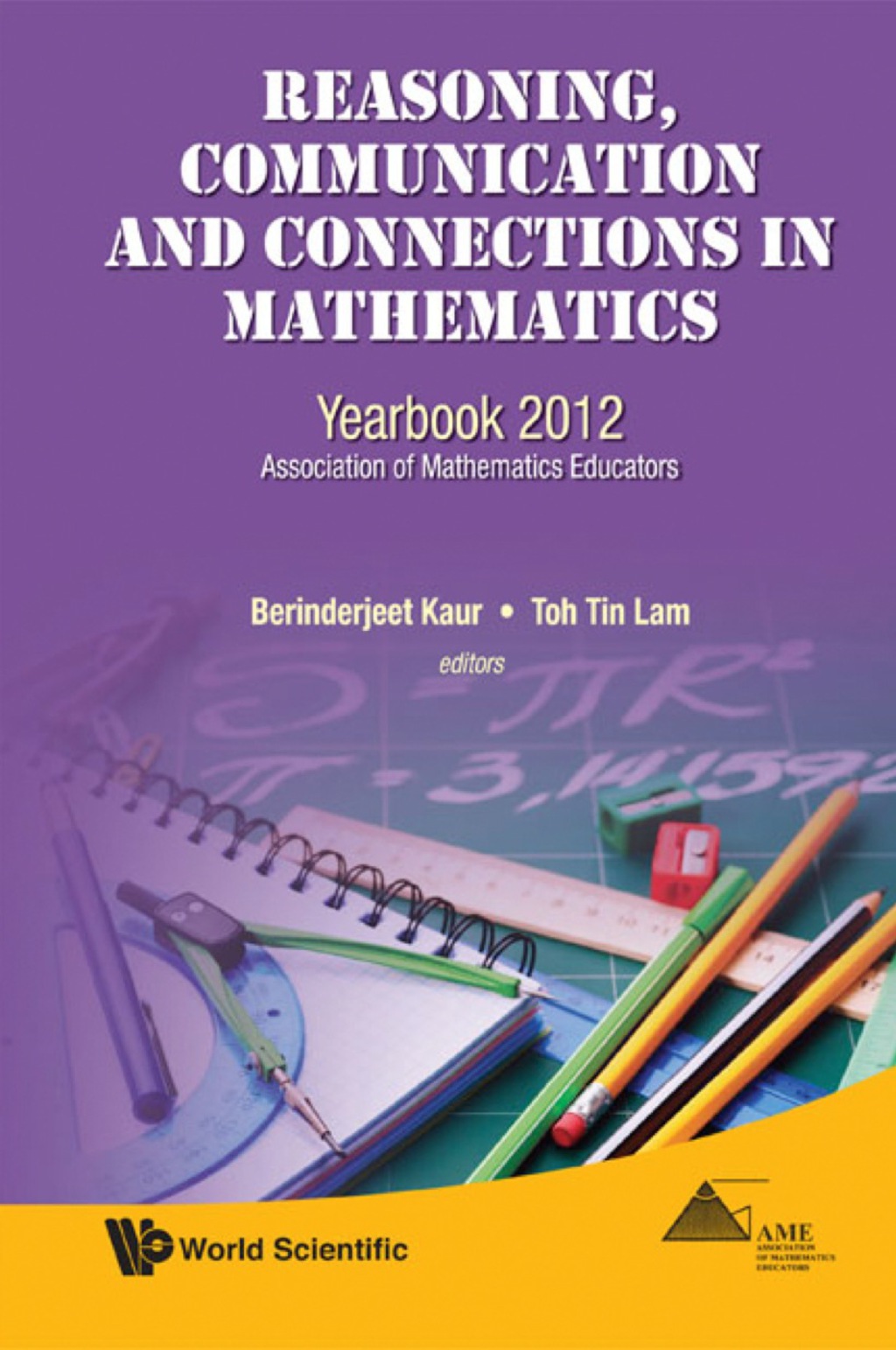 REASON, COMMU & CONNECT MATH: YBK 2012.. Yearbook 2012, Association of Mathematics Educators - (PDF/EPUB Version)