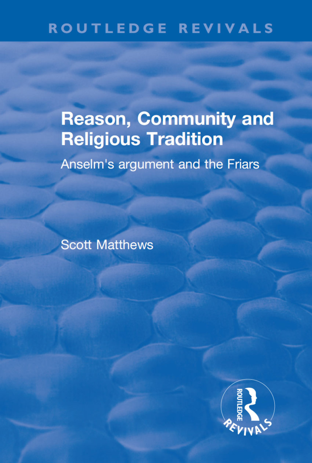 Reason, Community and Religious Tradition Anselm's Argument and the Friars 1st Edition â€“ PDF/EPUB Version Downloadable