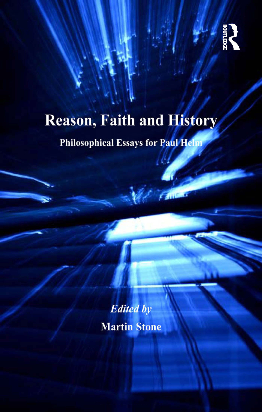 Reason, Faith and History Philosophical Essays for Paul Helm 1st Edition â€“ PDF/EPUB Version Downloadable