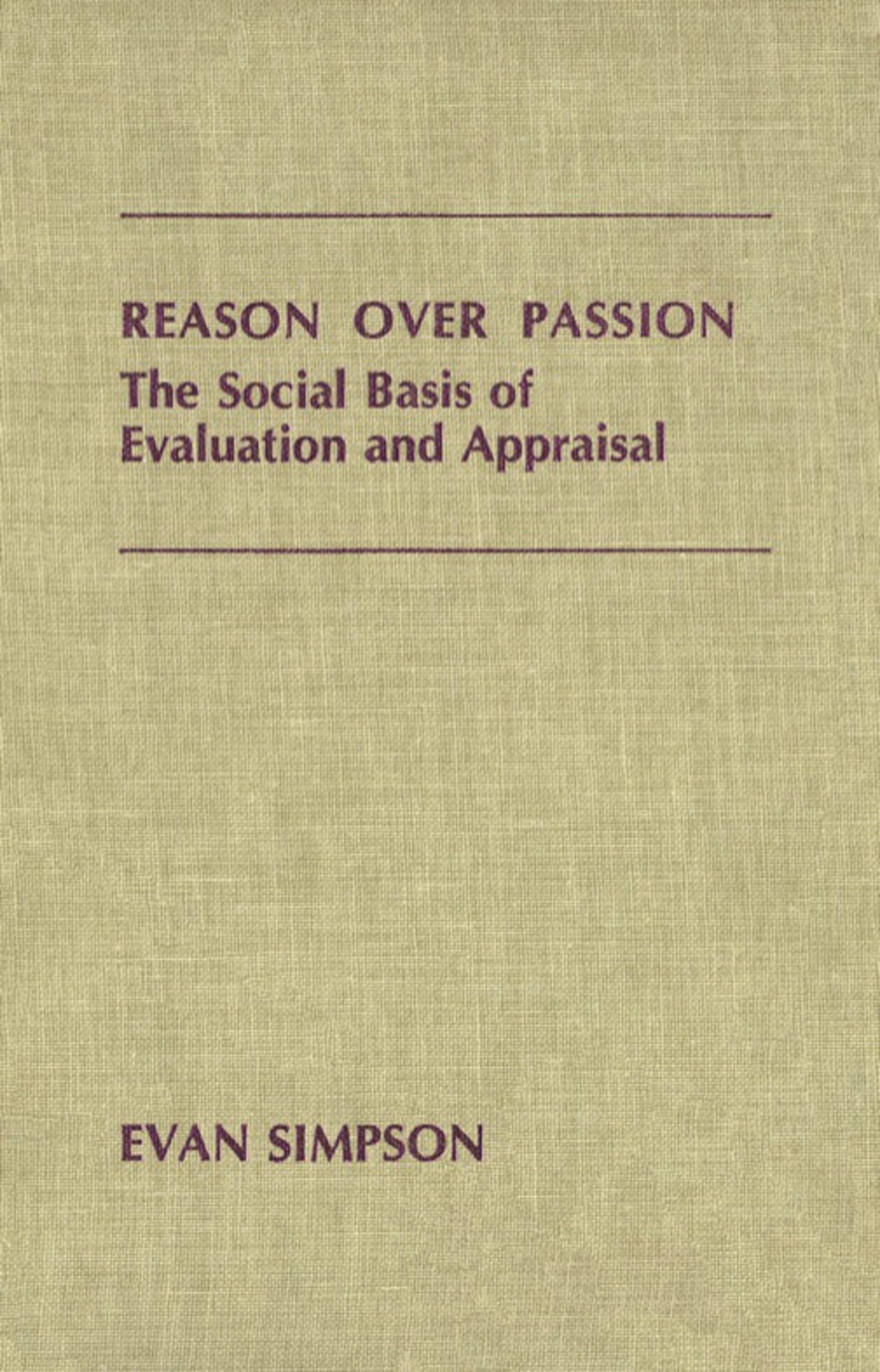 Reason Over Passion The Social Basis of Evaluation and Appraisal  â€“ PDF/EPUB Version Downloadable