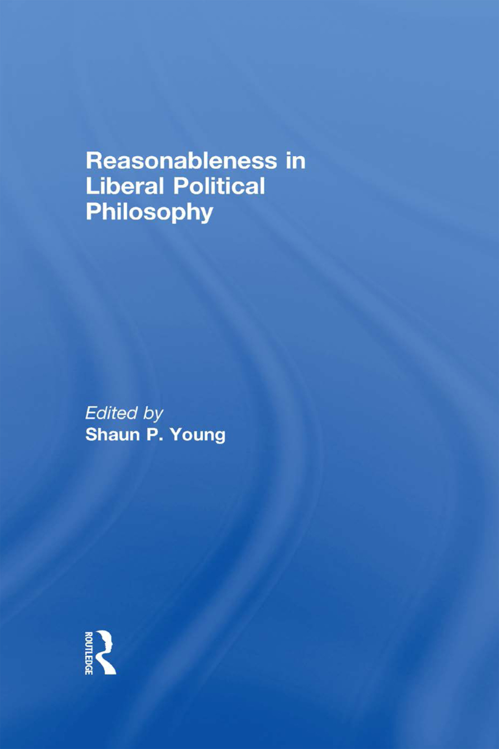 Reasonableness in Liberal Political Philosophy 1st Edition â€“ PDF/EPUB Version Downloadable