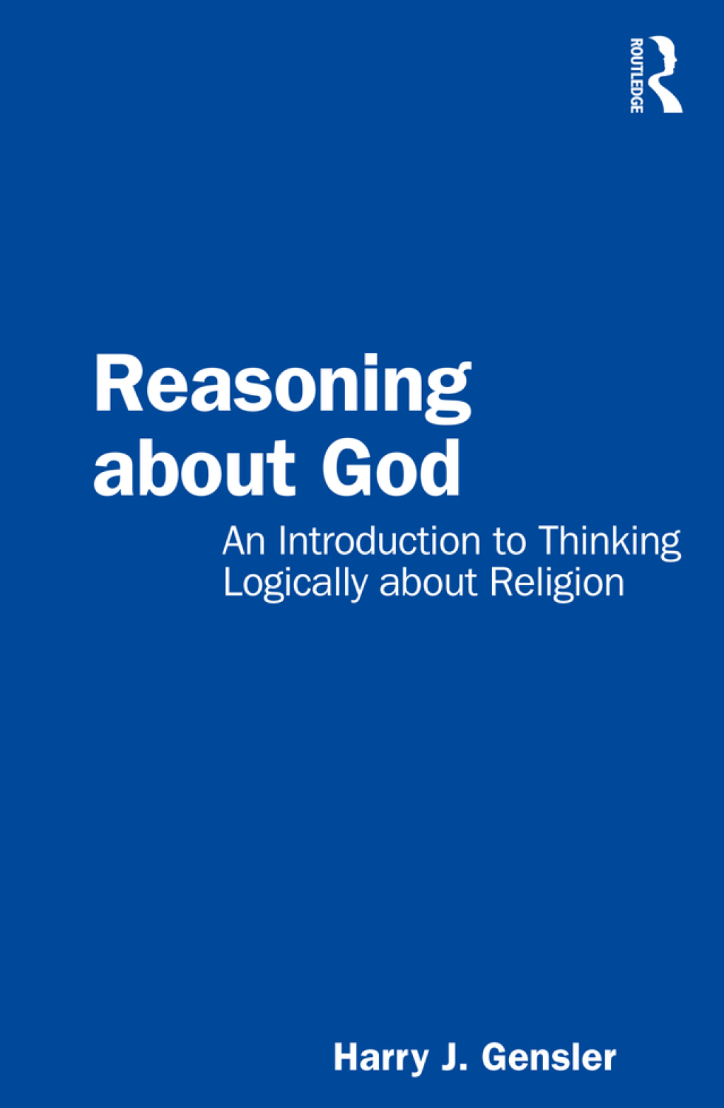 Reasoning about God An Introduction to Thinking Logically about Religion 1st Edition â€“ PDF/EPUB Version Downloadable