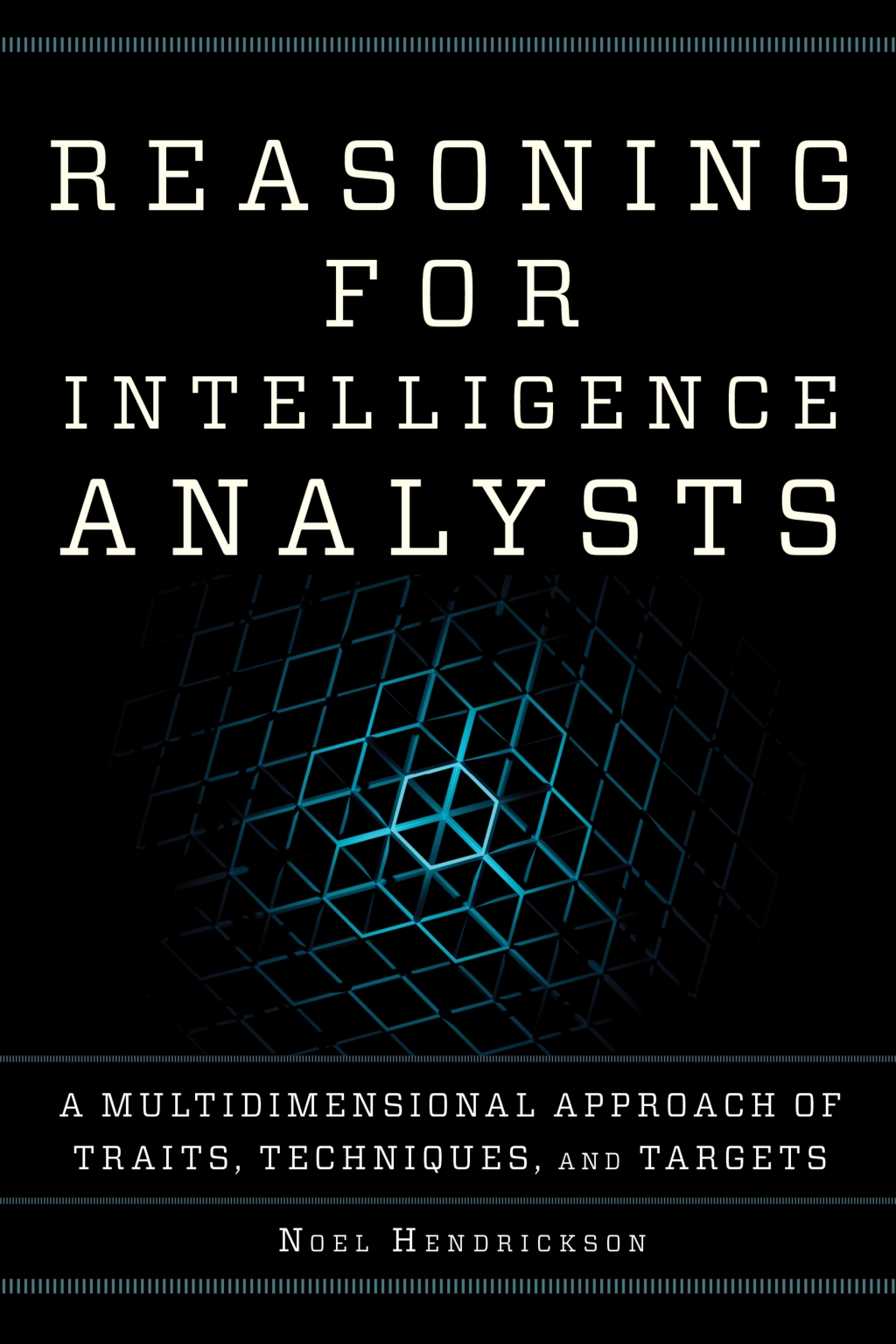 Reasoning for Intelligence Analysts A Multidimensional Approach of Traits, Techniques, and Targets 1st Edition â€“ PDF/EPUB Version Downloadable