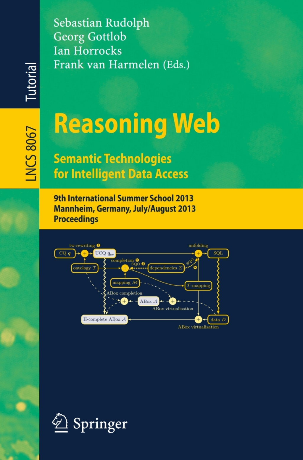 Reasoning Web. Semantic Technologies for Intelligent Data Access 9th International Summer School 2013, Mannheim, Germany, July 30 -- August 2, 2013. Proceedings  â€“ PDF/EPUB Version Downloadable