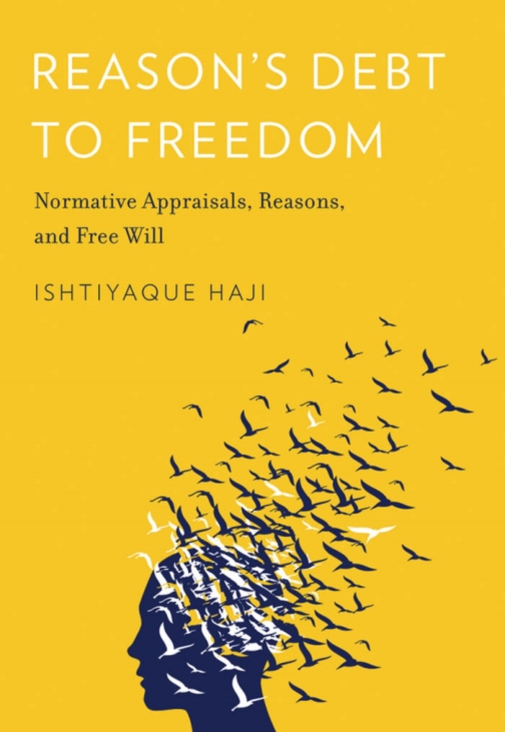 Reason's Debt to Freedom Normative Appraisals, Reasons, and Free Will  â€“ PDF/EPUB Version Downloadable