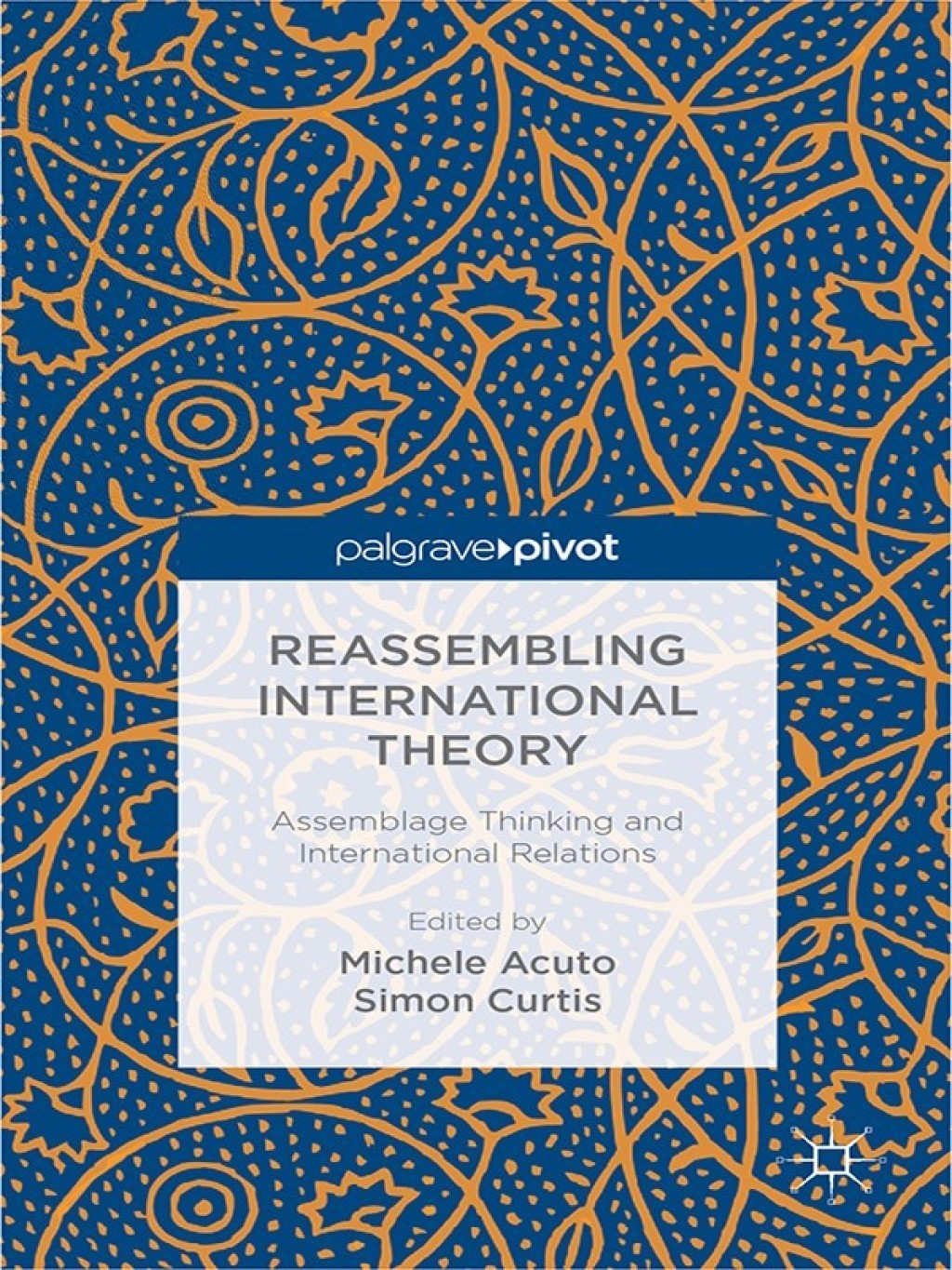Reassembling International Theory Assemblage Thinking and International Relations  â€“ PDF/EPUB Version Downloadable