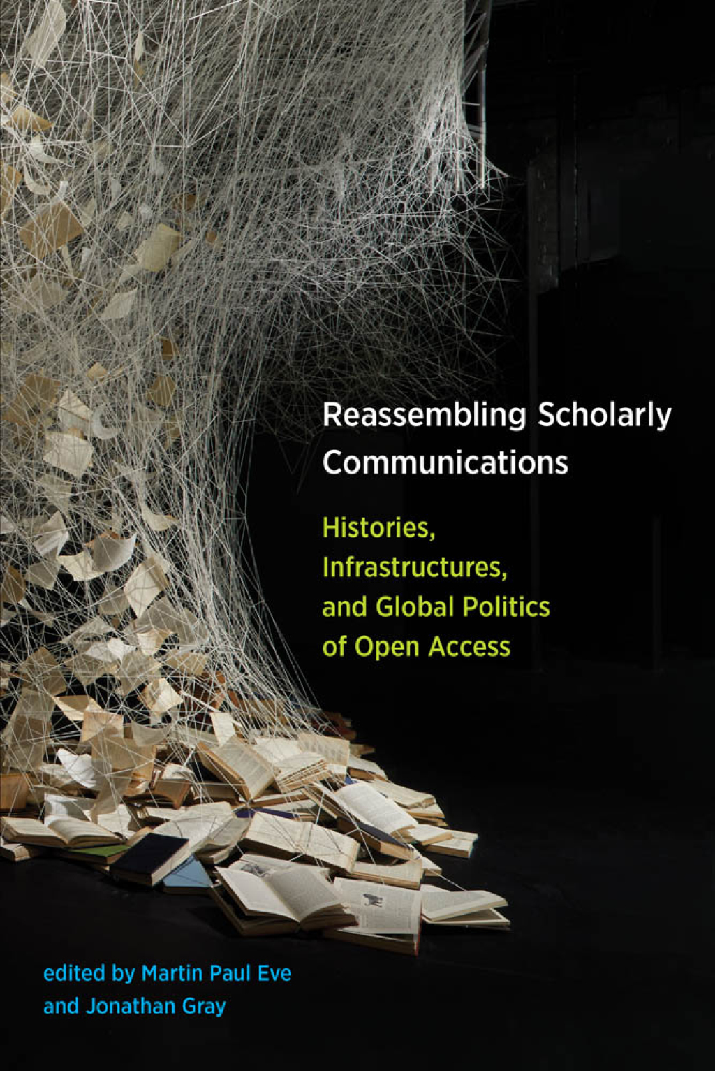 Reassembling Scholarly Communications Histories, Infrastructures, and Global Politics of Open Access - (PDF/EPUB Version)