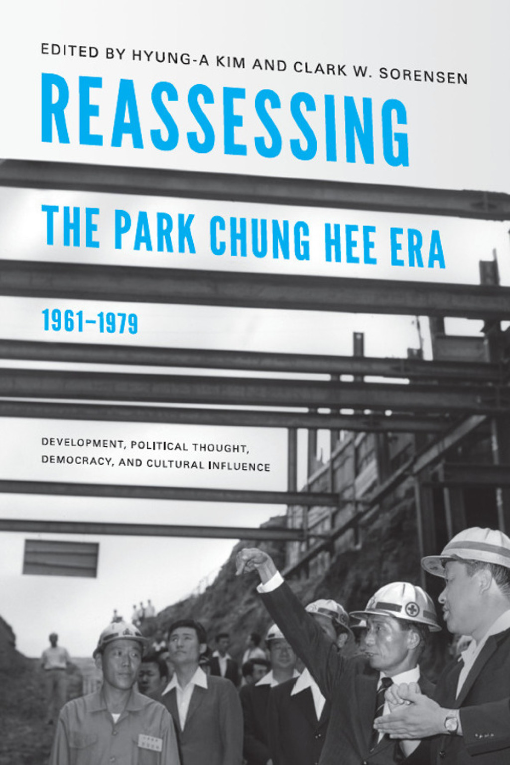 Reassessing the Park Chung Hee Era, 1961-1979 Development, Political Thought, Democracy, and Cultural Influence  â€“ PDF/EPUB Version Downloadable