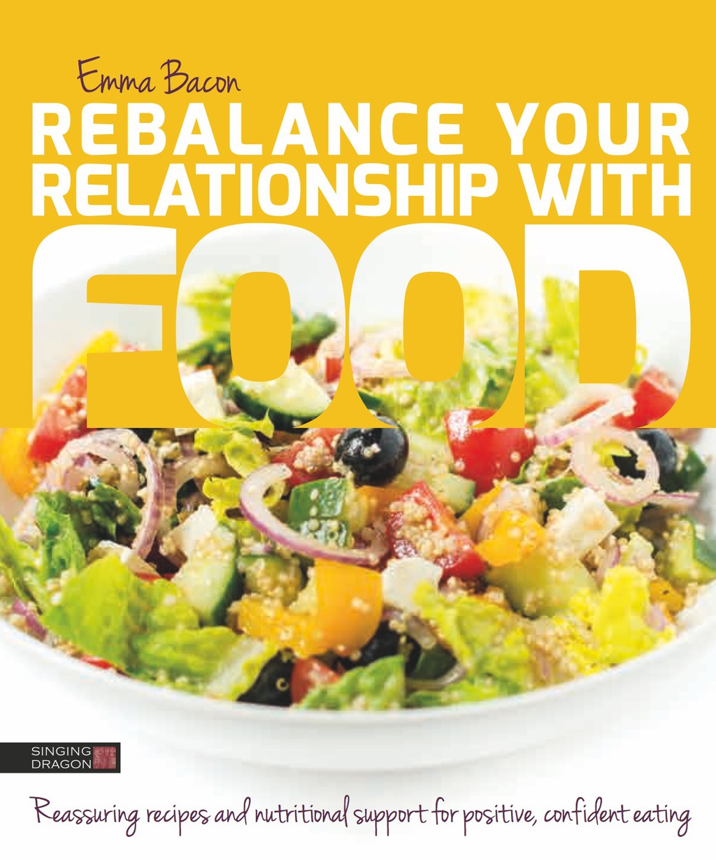 Rebalance Your Relationship with Food Reassuring recipes and nutritional support for positive, confident eating  â€“ PDF/EPUB Version Downloadable