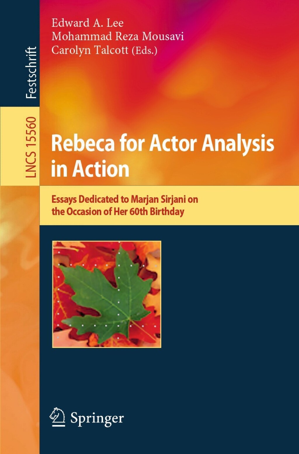 Rebeca for Actor Analysis in Action Essays Dedicated to Marjan Sirjani on the Occasion of Her 60th Birthday  â€“ PDF/EPUB Version Downloadable
