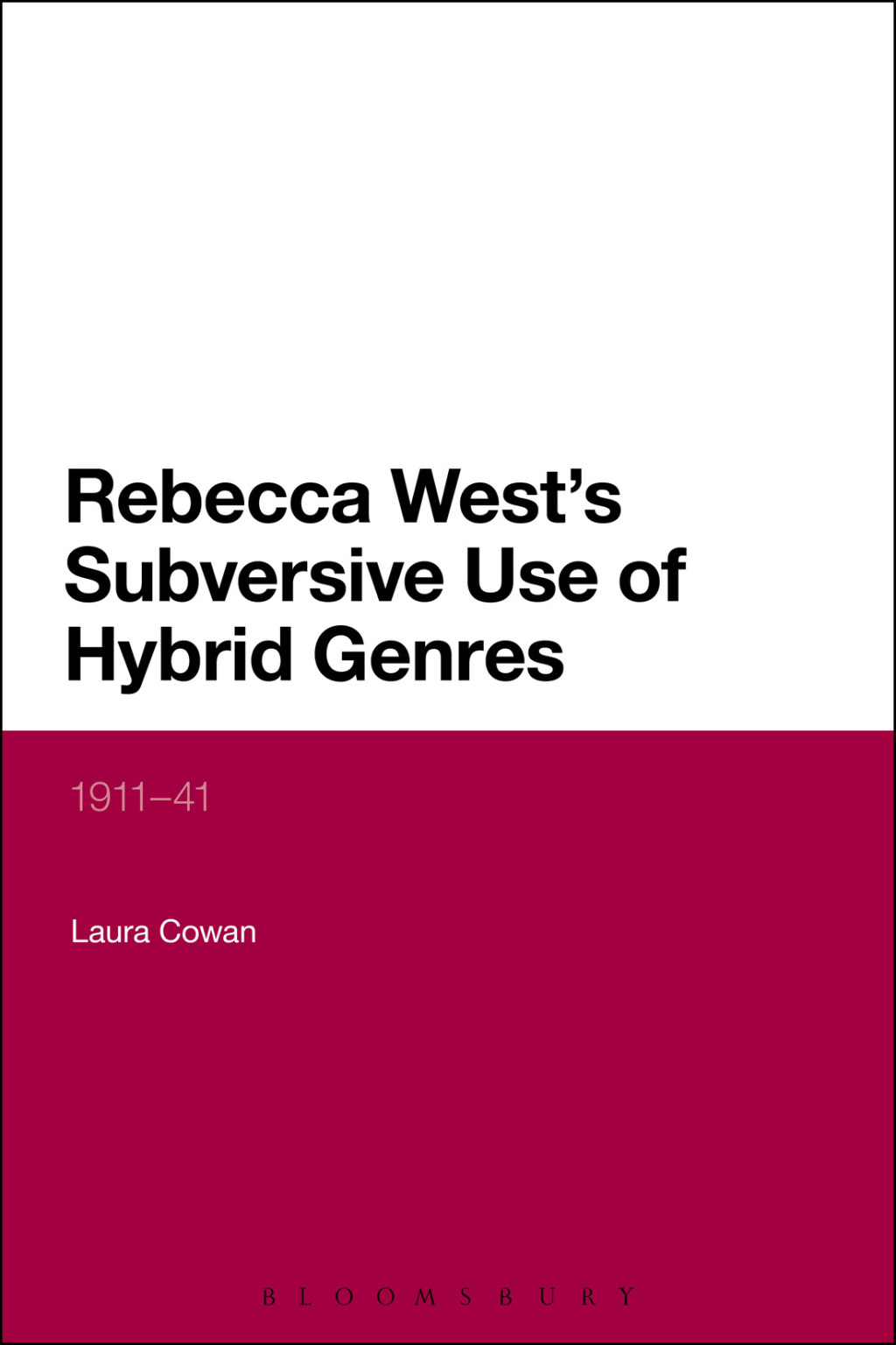 Rebecca West's Subversive Use of Hybrid Genres 1911-41 1st Edition â€“ PDF/EPUB Version Downloadable