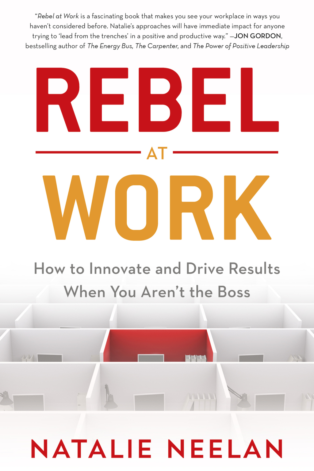 Rebel at Work How to Innovate and Drive Results When You Aren't the Boss - (PDF/EPUB Version)