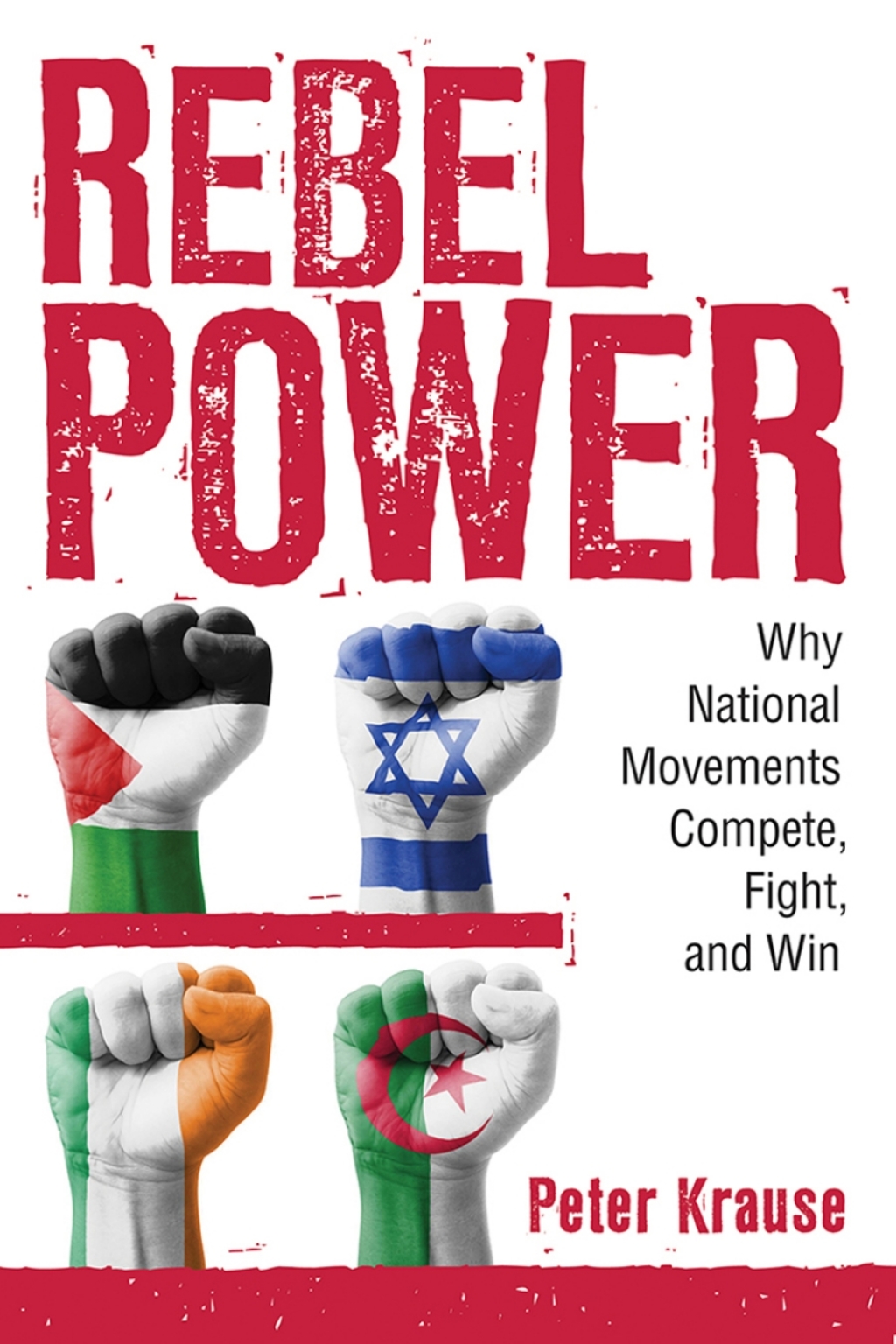 Rebel Power Why National Movements Compete, Fight, and Win 1st Edition â€“ PDF/EPUB Version Downloadable