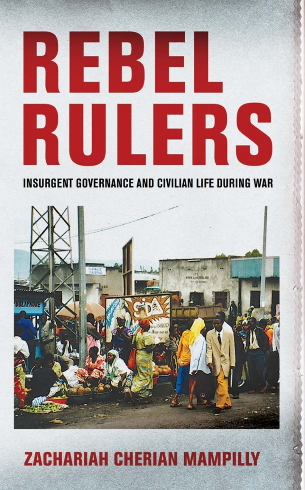 Rebel Rulers Insurgent Governance and Civilian Life during War 1st Edition â€“ PDF/EPUB Version Downloadable