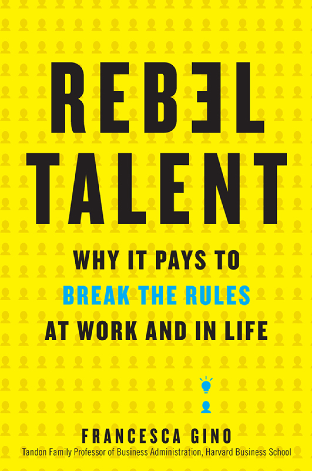 Rebel Talent Why It Pays to Break the Rules at Work and in Life - (PDF/EPUB Version)