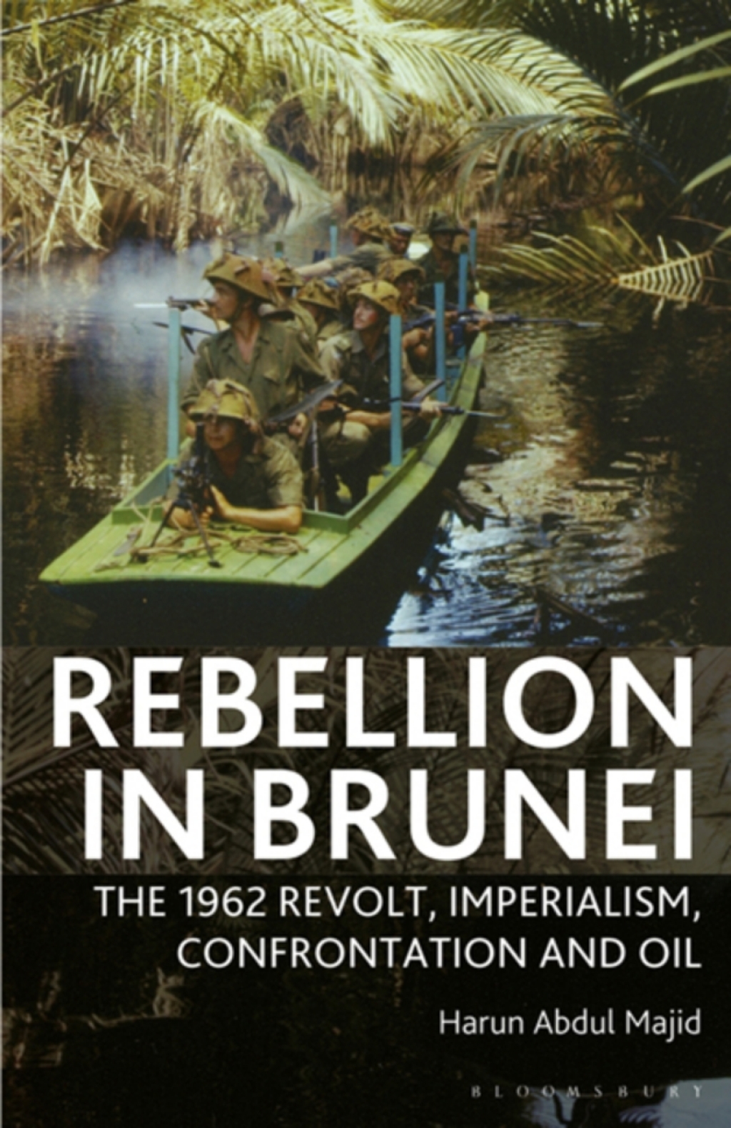 Rebellion in Brunei The 1962 Revolt, Imperialism, Confrontation and Oil 1st Edition â€“ PDF/EPUB Version Downloadable
