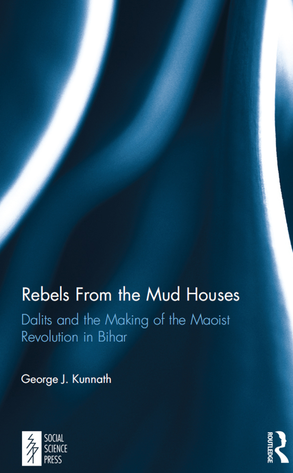 Rebels From the Mud Houses Dalits and the Making of the Maoist Revolution in Bihar 1st Edition â€“ PDF/EPUB Version Downloadable