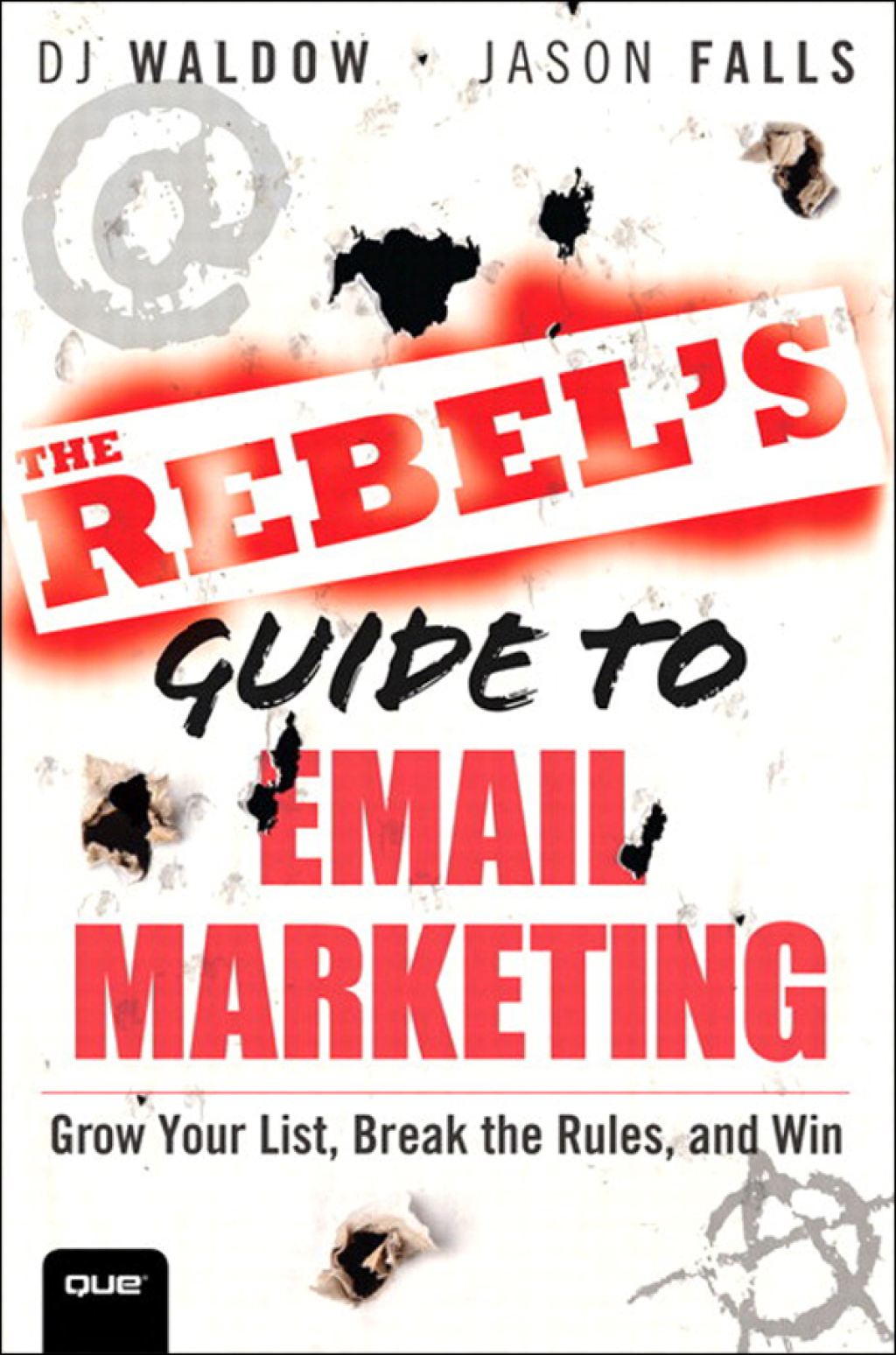 Rebel's Guide to Email Marketing, The Grow Your List, Break the Rules, and Win 1st Edition - (PDF/EPUB Version)