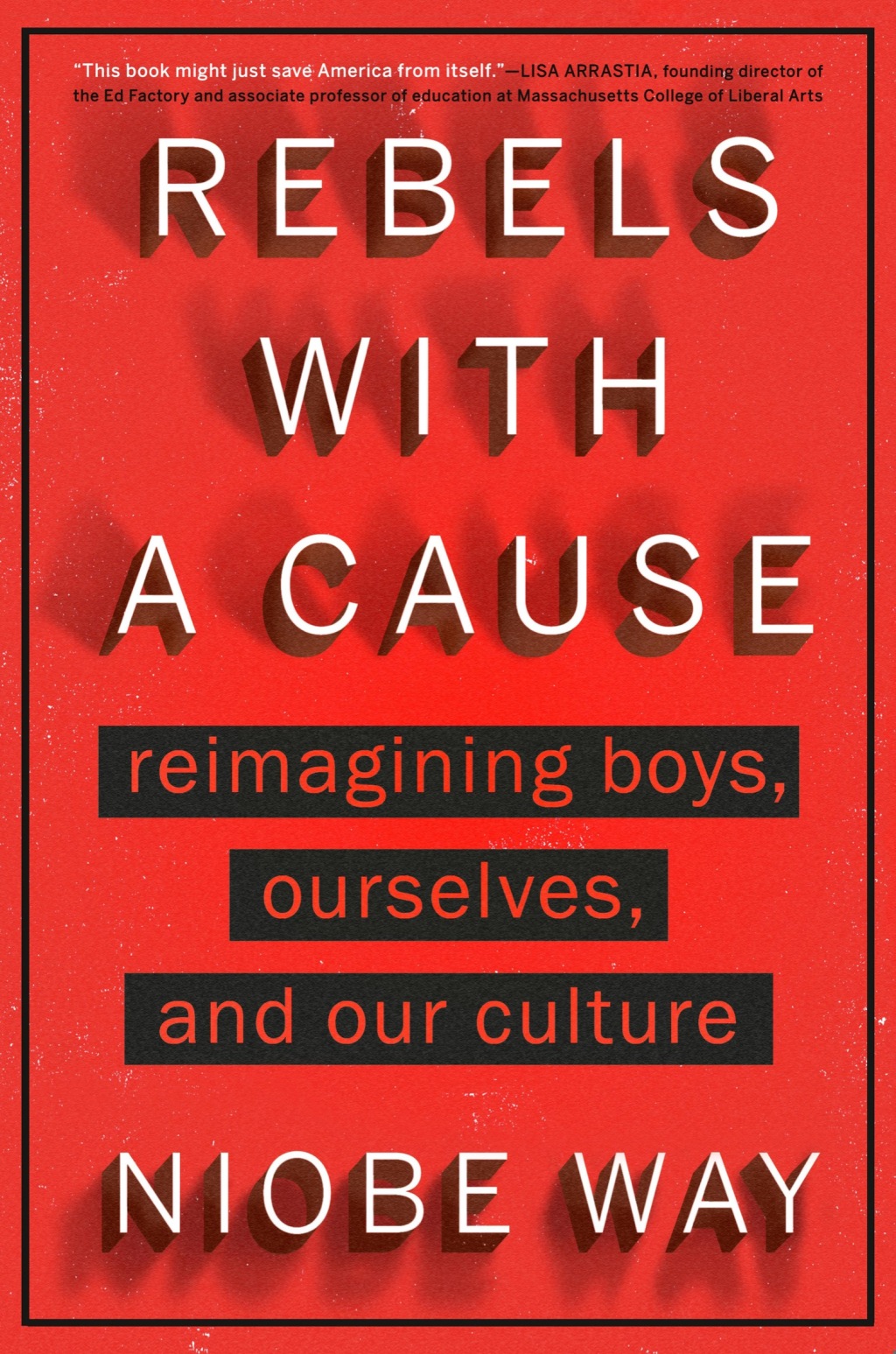 Rebels with a Cause Reimagining Boys, Ourselves, and Our Culture - (PDF/EPUB Version)