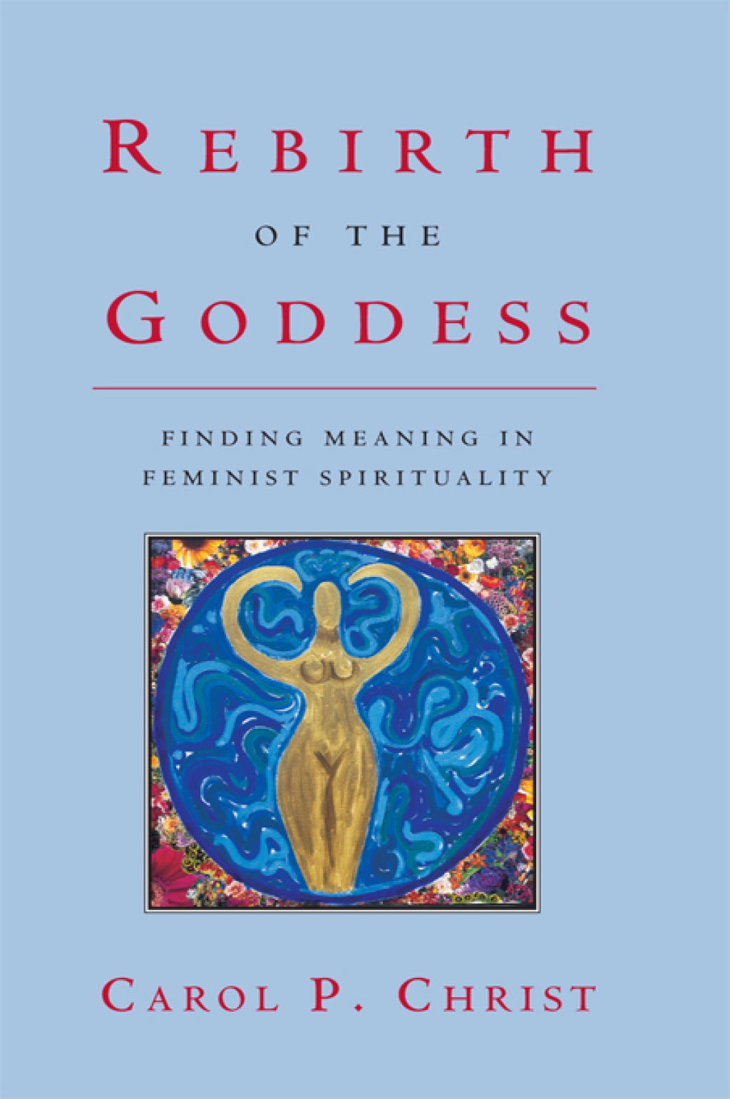 Rebirth of the Goddess Finding Meaning in Feminist Spirituality 1st Edition â€“ PDF/EPUB Version Downloadable