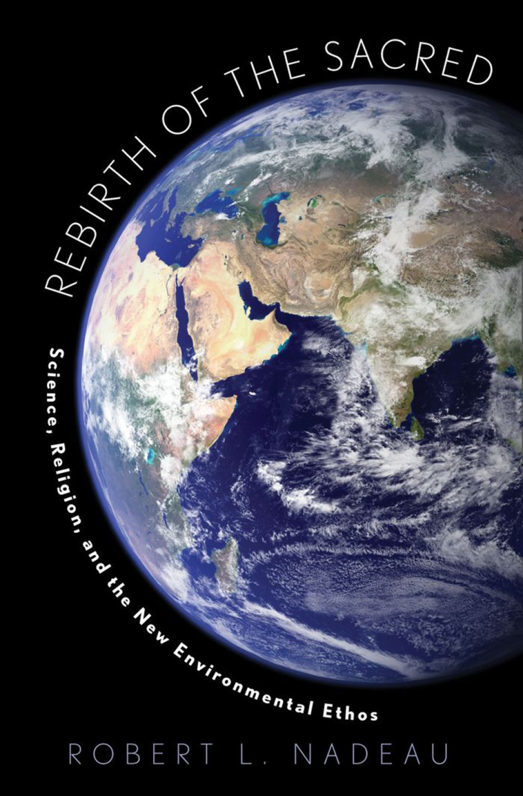 Rebirth of the Sacred Science, Religion, and the New Environmental Ethos - (PDF/EPUB Version)