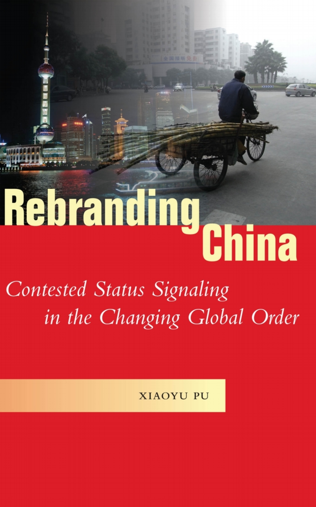 Rebranding China Contested Status Signaling in the Changing Global Order 1st Edition â€“ PDF/EPUB Version Downloadable