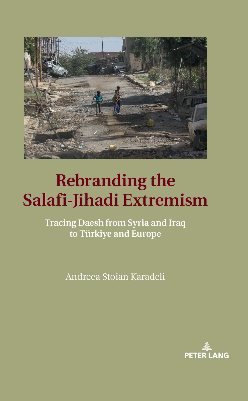 Rebranding the Salafi-Jihadi Extremism Tracing Daesh from Syria and Iraq to Tuerkiye and Europe 1st Edition â€“ PDF/EPUB Version Downloadable