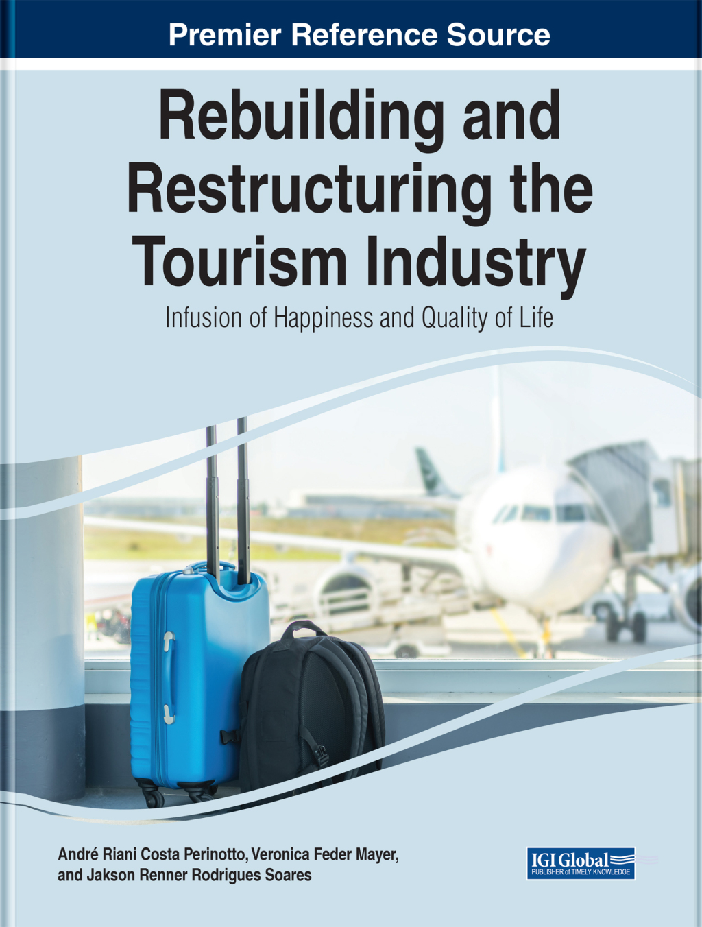 Rebuilding and Restructuring the Tourism Industry: Infusion of Happiness and Quality of Life  â€“ PDF/EPUB Version Downloadable