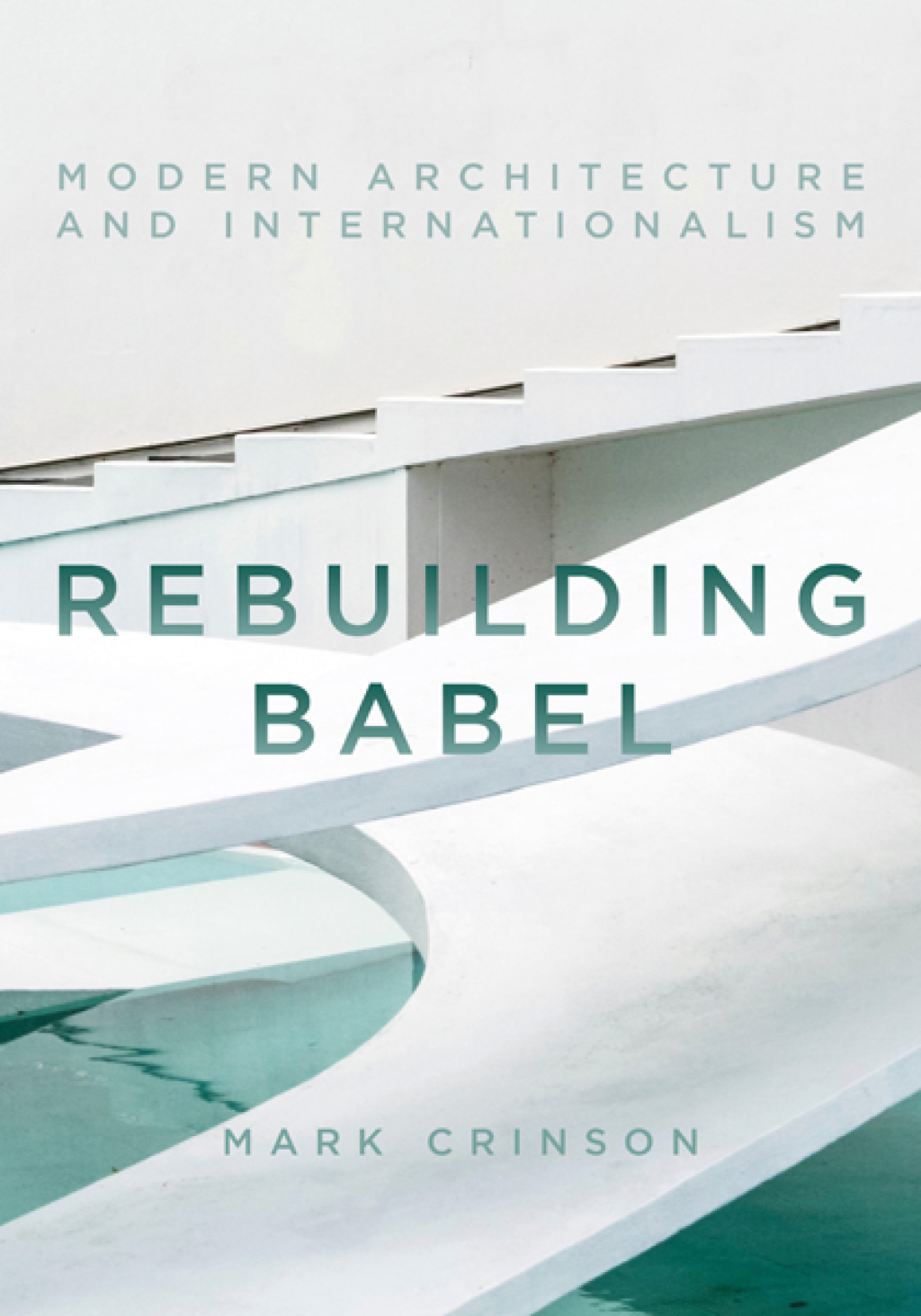 Rebuilding Babel Modern Architecture and Internationalism 1st Edition â€“ PDF/EPUB Version Downloadable