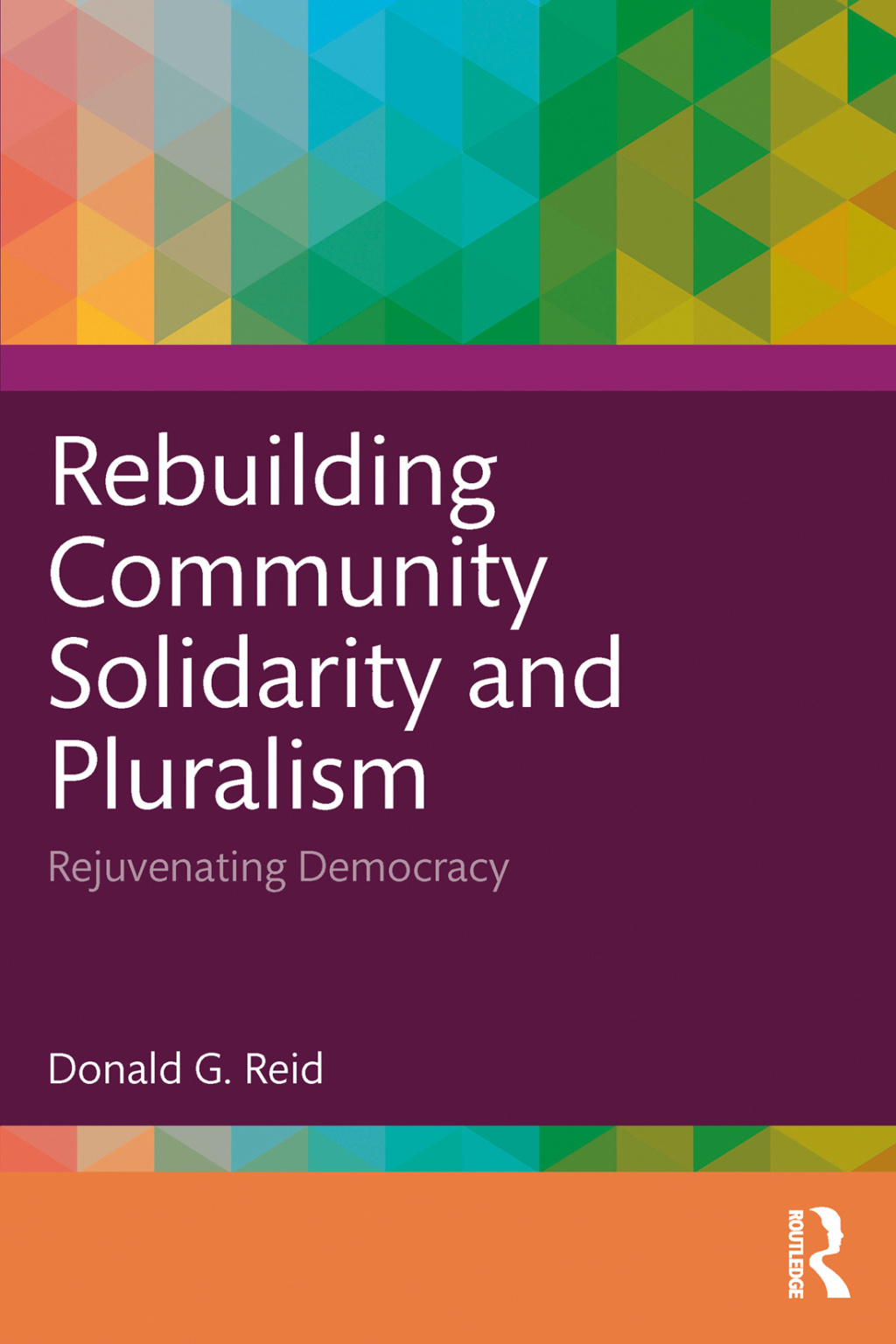 Rebuilding Community Solidarity and Pluralism Rejuvenating Democracy 1st Edition â€“ PDF/EPUB Version Downloadable
